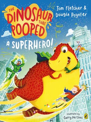 cover image of The Dinosaur that Pooped a Superhero